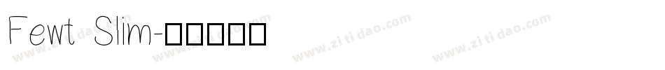 Fewt Slim字体转换